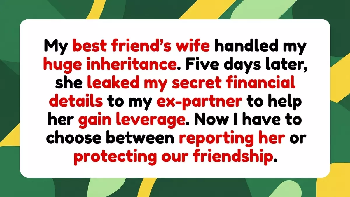 Best Friend’s Wife Leaks Inheritance Secrets to Ex-Wife, Forcing a Brutal Ultimatum Between Loyalty and Law