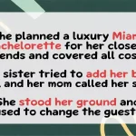 Bride Refuses Sister’s Best Friend at Bachelorette Party, Mom Calls Her Selfish