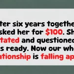 Girlfriend Hesitates on $100 Loan, Relationship in Crisis