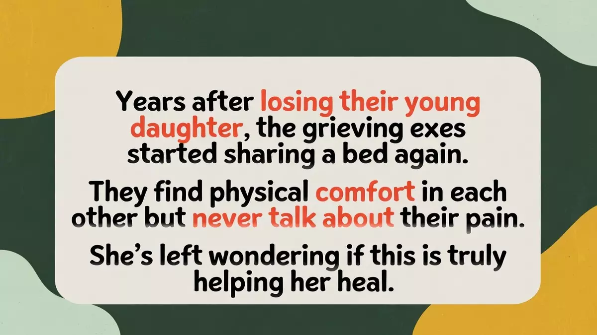 Grieving Exes Share Bed Years After Losing Their Daughter
