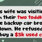 Husband Refuses $5k Used Car for Wife Visiting With Toddlers