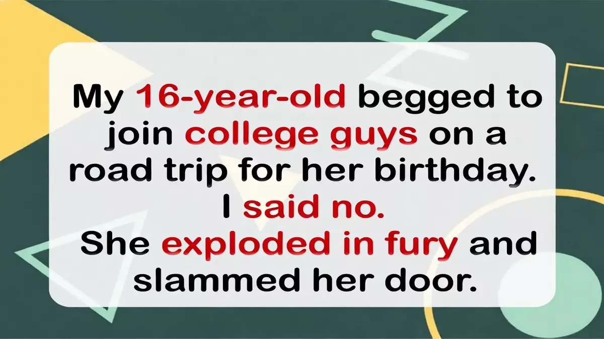 Mom Bans 16-Year-Old From Road Trip With College Guys, Sparking Teen Fury
