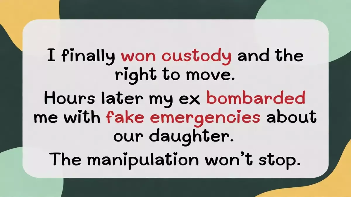 Mom Wins Custody Battle, Ex Launches Fake Emergencies