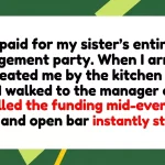 Sister Pulls Funding From Engagement Party Mid-Event After Kitchen Table Banishing