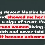 Trans Woman’s Dilemma: Not Disclosing to Muslim Friend Who Showed Her Hair
