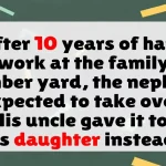 Uncle Passes Lumber Yard to Daughter, Shattering Loyal Nephew’s Dreams